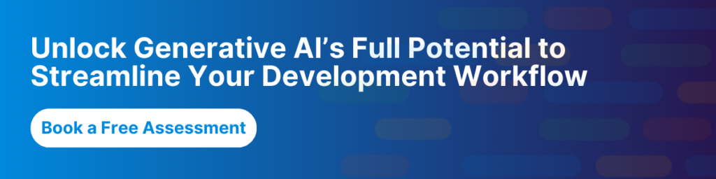 Unlock Generative AI’s Full Potential to Streamline Your Development Workflow